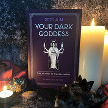 Load image into Gallery viewer, Reclaim your Dark Goddess by Flavia Kate Peters: Paperback; 384 pages / English