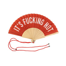 Load image into Gallery viewer, Red Fan &quot;It&#39;s Fucking Hot&quot;