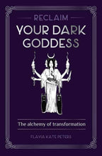 Load image into Gallery viewer, Reclaim your Dark Goddess by Flavia Kate Peters: Paperback; 384 pages / English