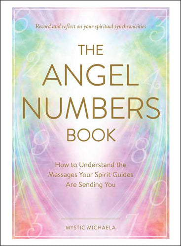 Angel Numbers Book by Mystic Michaela: Hardcover; 288 pages / English