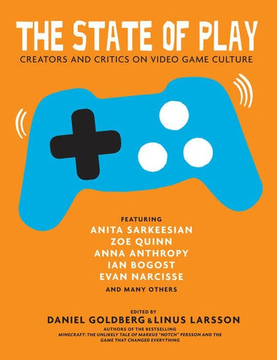 State of Play: Creators & Critics on Video Game Culture