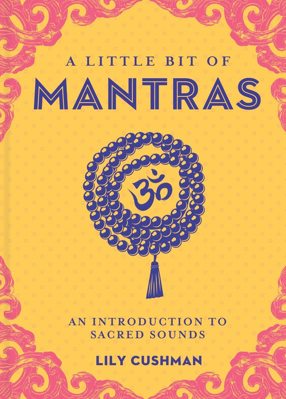 Little Bit of Mantras: An Introduction to Sacred Sounds