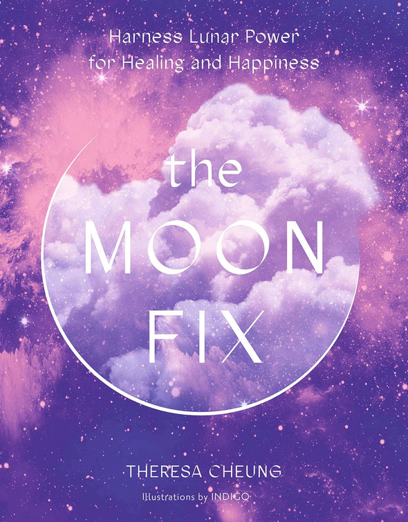 Moon Fix: Harness Lunar Power for Healing and Happiness